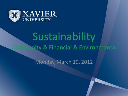 Sustainability Community & Financial & Environmental Monday, March 19, 2012.