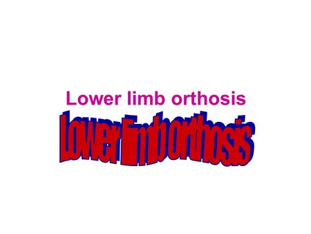 Lower limb orthosis Lower limb orthosis.