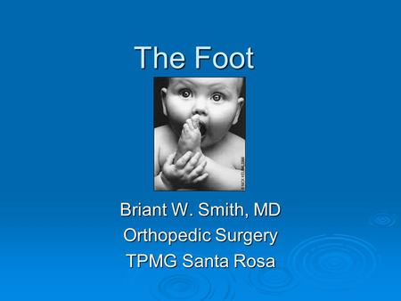Briant W. Smith, MD Orthopedic Surgery TPMG Santa Rosa