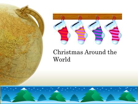 Christmas Around the World. Created by: Brittany Richied and Brittany Bugary ED 417 Winter 2008.