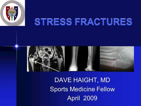 DAVE HAIGHT, MD Sports Medicine Fellow April 2009