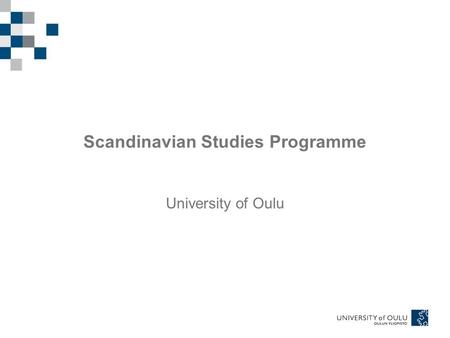 Scandinavian Studies Programme University of Oulu.