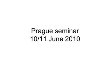 Prague seminar 10/11 June 2010. Aims and expectations for the workshop sessions Sharing experiences Practical ways of measuring attitudinal change Embedding.