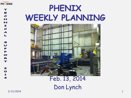 2/13/2014 1 PHENIX WEEKLY PLANNING Feb. 13, 2014 Don Lynch.