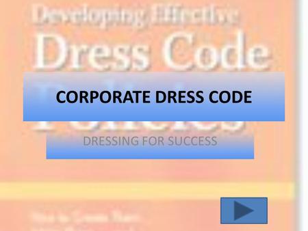 CORPORATE DRESS CODE DRESSING FOR SUCCESS.