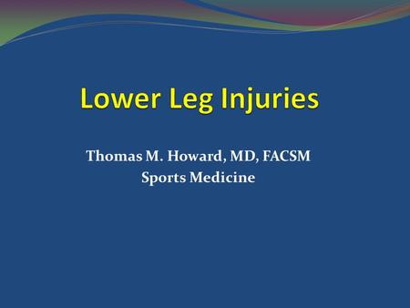 Thomas M. Howard, MD, FACSM Sports Medicine