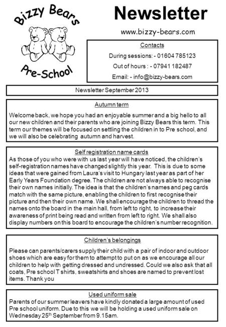 Newsletter September 2013 Contacts During sessions: - 01604 785123 Out of hours : - 07941 182487   - Autumn term Welcome back,