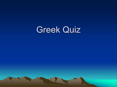 Greek Quiz.