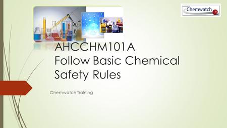 AHCCHM101A Follow Basic Chemical Safety Rules