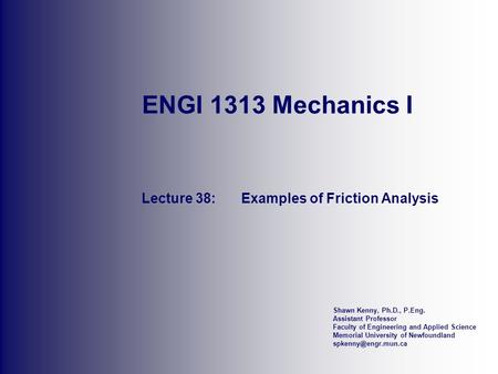 Lecture 38: Examples of Friction Analysis