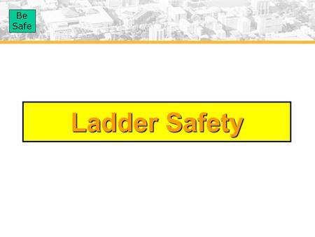 Ladder Safety.