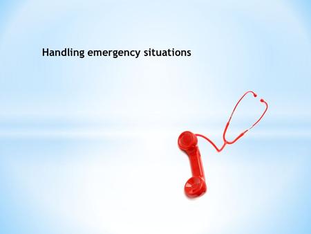 Handling emergency situations. When assisting a member over the phone who is experiencing a dental emergency, we need to be prepared to handle the situation.