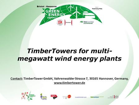 TimberTowers for multi- megawatt wind energy plants Contact: TimberTower GmbH, Vahrenwalder Strasse 7, 30165 Hannover, Germany, www.timbertower.de.