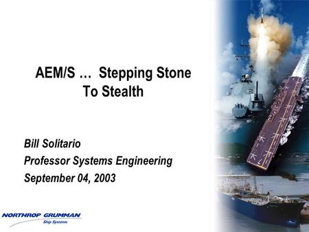 AEM/S … Stepping Stone To Stealth Bill Solitario Professor Systems Engineering September 04, 2003.