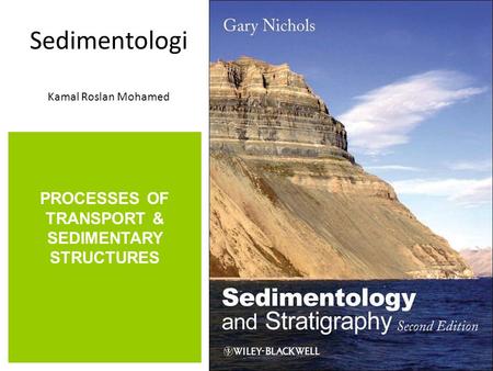 PROCESSES OF TRANSPORT & SEDIMENTARY STRUCTURES