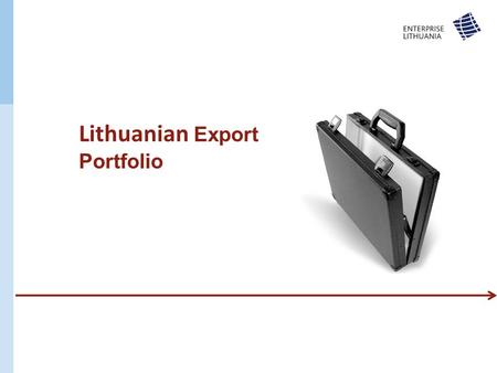 Lithuanian Export Portfolio. Engineered products Electric equipment for industry, telecom and medical equipment LCD and TV sets.