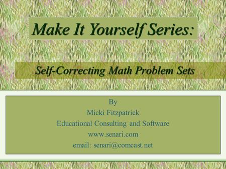 Self-Correcting Math Problem Sets By Micki Fitzpatrick Educational Consulting and Software    Make It Yourself Series: