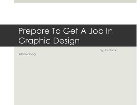 Prepare To Get A Job In Graphic Design