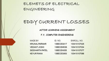 ELEMETS OF ELECTRICAL ENGINEERING EDDY CURRENT LOSSES
