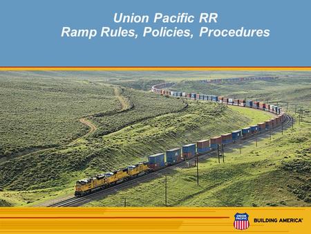 1 Union Pacific RR Ramp Rules, Policies, Procedures.