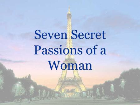 Seven Secret Passions of a Woman. Passion #1 To Be a Difference- Maker.