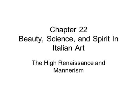 Chapter 22 Beauty, Science, and Spirit In Italian Art