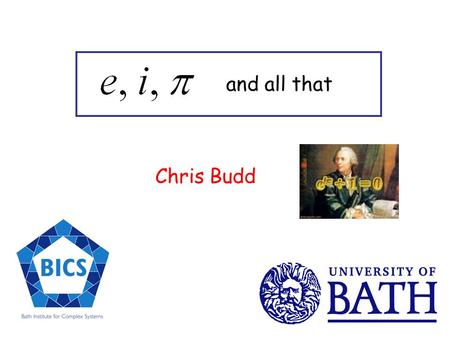 Chris Budd and all that. Q. What is the greatest mathematical formula ever?