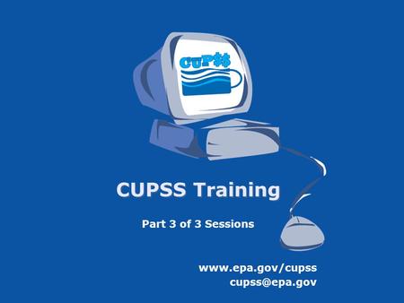 CUPSS Training Part 3 of 3 Sessions