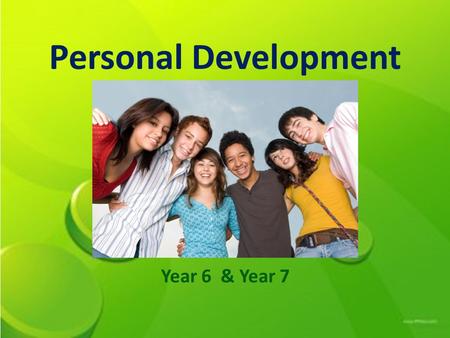 Personal Development Year 6 & Year 7.