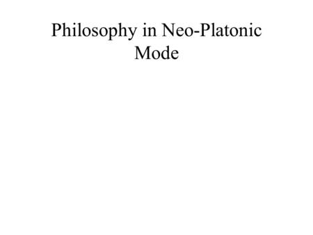 Philosophy in Neo-Platonic Mode. Neo-Platonists Marsilio Ficino Pico della Mirandola Pico's Hebrew tutor Johanan ben Isaac Alemanno.