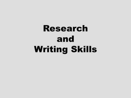 Research and Writing Skills. Inspiration Be surprised, excited, fascinated…