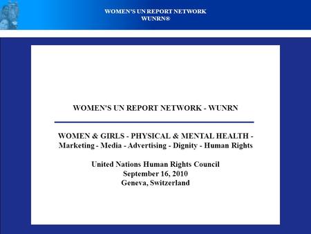 WOMEN'S UN REPORT NETWORK - WUNRN WOMEN & GIRLS - PHYSICAL & MENTAL HEALTH - Marketing - Media - Advertising - Dignity - Human Rights United Nations Human.