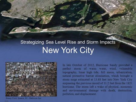 Strategizing Sea Level Rise and Storm Impacts New York City Breezy Point, Queens, NY - Baltimore Sun In late October of 2012, Hurricane Sandy provided.