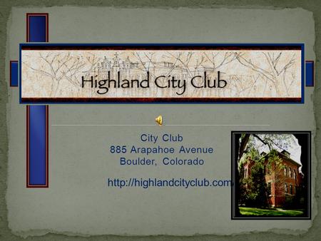 City Club 885 Arapahoe Avenue Boulder, Colorado