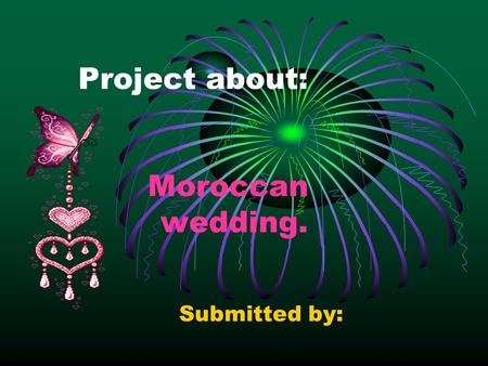 Project about: Moroccan wedding.