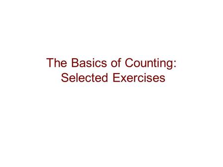 The Basics of Counting: Selected Exercises. Copyright © Peter Cappello2 Sum Rule Example There are 3 sizes of pink shirts & 7 sizes of blue shirts. How.