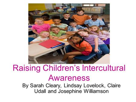 Raising Childrens Intercultural Awareness By Sarah Cleary, Lindsay Lovelock, Claire Udall and Josephine Williamson.