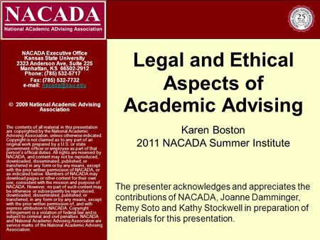 Legal and Ethical Aspects of Academic Advising NACADA Executive Office Kansas State University 2323 Anderson Ave, Suite 225 Manhattan, KS 66502-2912 Phone: