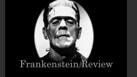 Frankenstein Review.