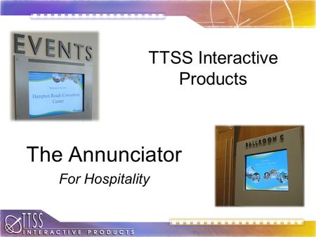 TTSS Interactive Products The Annunciator For Hospitality.