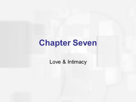 Chapter Seven Love & Intimacy