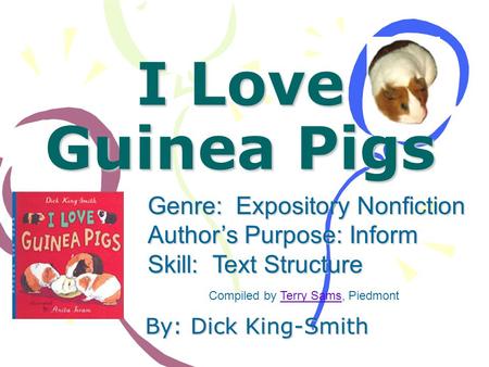 I Love Guinea Pigs Genre: Expository Nonfiction