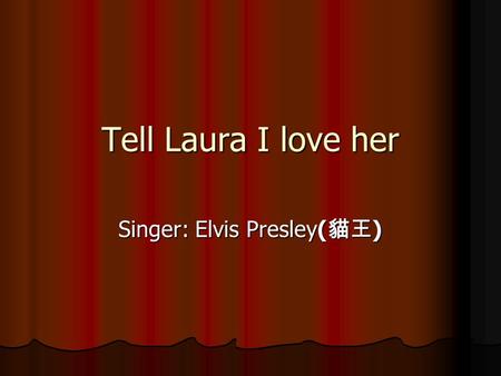 Singer: Elvis Presley(貓王)