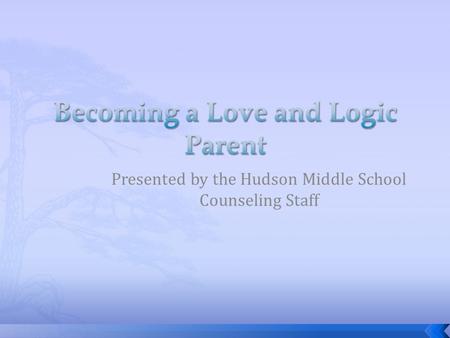 Presented by the Hudson Middle School Counseling Staff.