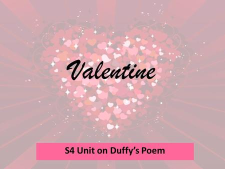 Valentine S4 Unit on Duffy’s Poem.