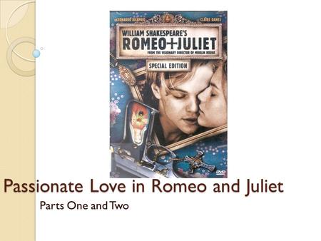 Passionate Love in Romeo and Juliet
