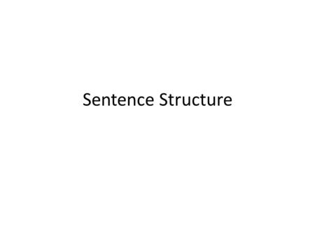 Sentence Structure.