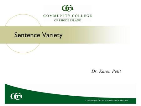 Sentence Variety Dr. Karen Petit
