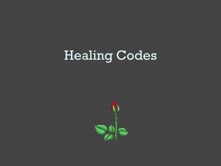 Healing Codes. Inner Quality/ Virtue Unhealthy Emotions Transforming Emotions Unhealthy Beliefs Transforming Beliefs Unhealthy Actions Transforming Actions.