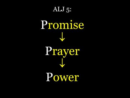 ALJ 5: Promise Prayer Power. Gods Love for Us Psalm 40 :1-3 Gods love for us :4-5 Reflect :6-10 Respond 11--1312 :14-17 E-I = it happened to me E-II.